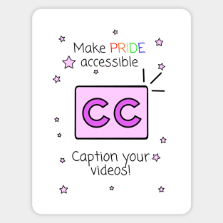 Make Pride Accessible Caption Your Videos! Sticker